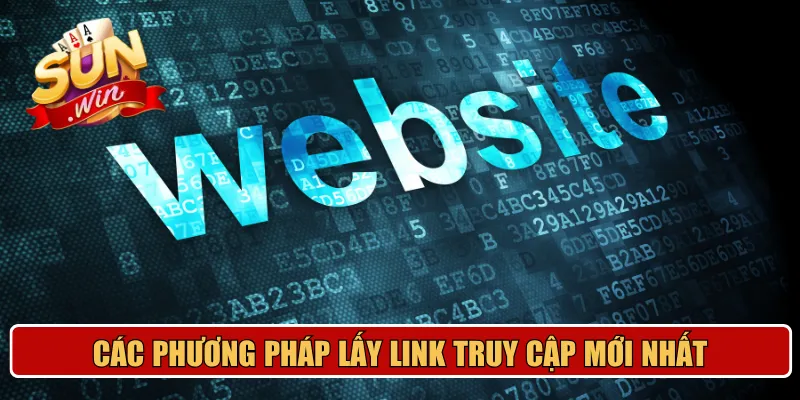 Các phương pháp lấy link truy cập mới nhất