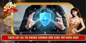 Cách lấy lại tài khoản Sunwin đơn giản