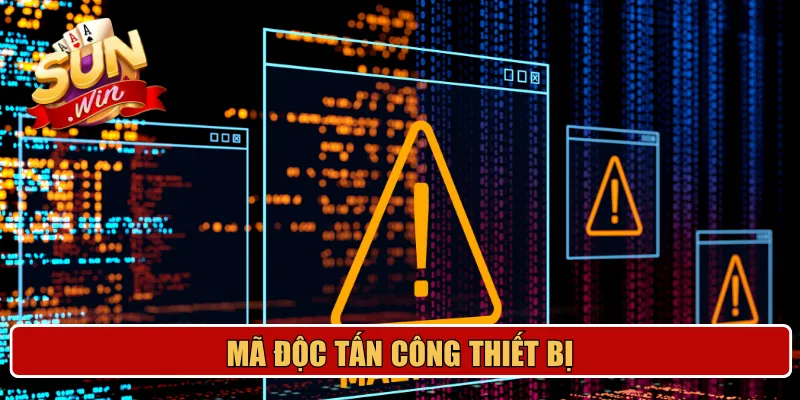 Mã độc tấn công thiết bị