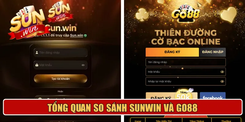 Tổng quan so sánh Sunwin và Go88